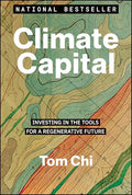 Climate Capital: Investing in the Tools for a Regenerative Future - Hardcover