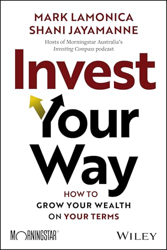 Invest Your Way: How to Grow Your Wealth on Your Terms - Paperback