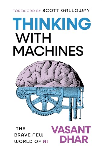Thinking with Machines: The Brave New World of AI - Hardcover