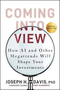 Coming Into View: How AI and Other Megatrends Will Shape Your Investments - Hardcover