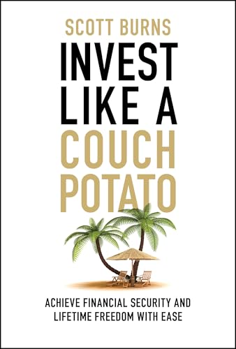 Invest Like a Couch Potato: Achieve Financial Security and Lifetime Freedom with Ease - Hardcover