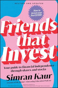 Friends That Invest: Your Guide to Financial Independence Through Shares and Stocks - Paperback