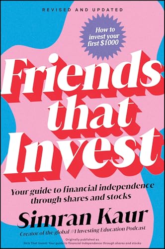 Friends That Invest: Your Guide to Financial Independence Through Shares and Stocks - Paperback