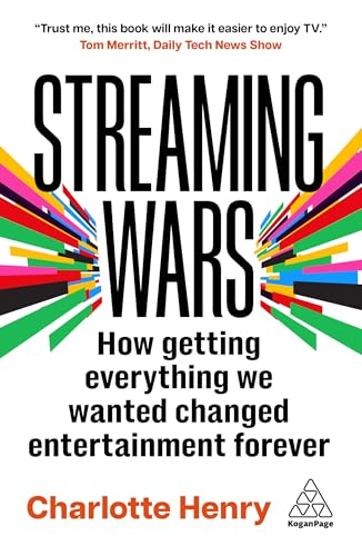 Streaming Wars: How Getting Everything We Wanted Changed Entertainment Forever - Paperback