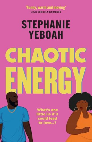 Chaotic Energy: The Hilarious, Heartfelt, Must-Read Romantic Comedy - Paperback