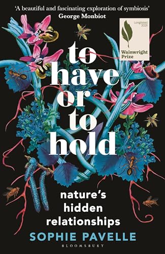 To Have or to Hold: Nature's Hidden Relationships - Hardcover