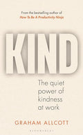 Kind: The Quiet Power of Kindness at Work - Hardcover