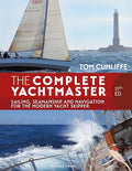 The Complete Yachtmaster 11th Edition: Sailing, Seamanship and Navigation for the Modern Yacht Skipper - Hardcover