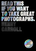 Read This If You Want to Take Great Photographs - Paperback