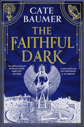 The Faithful Dark: The Sunday Times Bestselling Unforgettable and Darkly Gothic Mystery Set in a Holy City on the Brink of Destruction - Hardcover