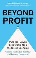Beyond Profit: Purpose-Driven Leadership for a Wellbeing Economy - Hardcover