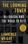 The Looming Tower (Pulitzer Prize Winner): Al Qaeda and the Road to 9/11 - Paperback