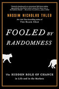 Fooled by Randomness: The Hidden Role of Chance in Life and in the Markets - Hardcover