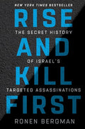 Rise and Kill First: The Secret History of Israel's Targeted Assassinations - Hardcover
