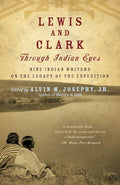 Lewis and Clark Through Indian Eyes: Nine Indian Writers on the Legacy of the Expedition - Paperback