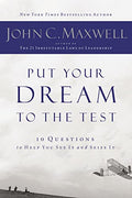 Put Your Dream to the Test: 10 Questions That Will Help You See It and Seize It - Paperback