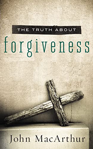 The Truth about Forgiveness: A Biblical and Theological Study of How to Follow Christ's Example - Paperback