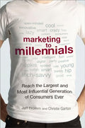 Marketing to Millennials: Reach the Largest and Most Influential Generation of Consumers Ever - Paperback