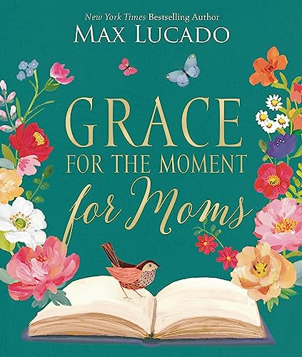 Grace for the Moment for Moms: Inspirational Thoughts of Encouragement and Appreciation for Moms (a 50-Day Devotional) - The Perfect Mother's Day Gift - Hardcover