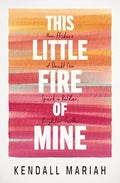 This Little Fire of Mine: How Flickers of Doubt Can Spark a Bolder, Brighter Faith - Paperback