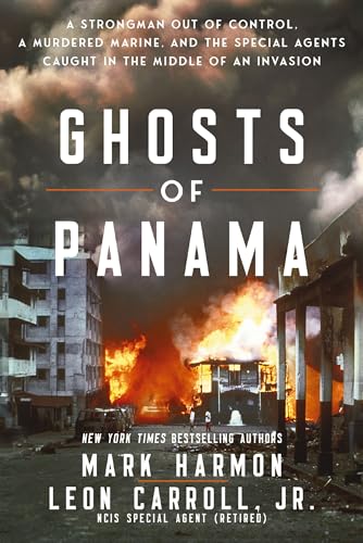 Ghosts of Panama: A Strongman Out of Control, a Murdered Marine, and the Special Agents Caught in the Middle of an Invasion - Paperback