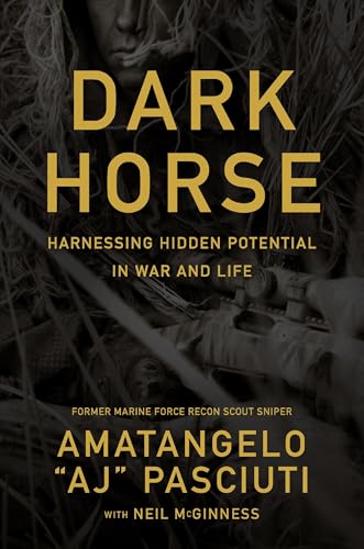 Darkhorse: Harnessing Hidden Potential in War and Life - Hardcover