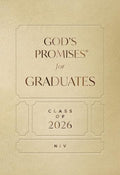 God's Promises for Graduates: Class of 2026 - Gold NIV: New International Version (the Perfect Christian Graduation Gift to Celebrate Your Grad) - Hardcover