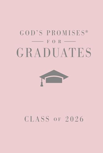 God's Promises for Graduates: Class of 2026 - Pink NKJV: New King James Version (the Perfect Christian Graduation Gift to Celebrate Your Grad) - Hardcover