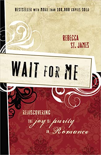 Wait for Me: Rediscovering the Joy of Purity in Romance - Paperback