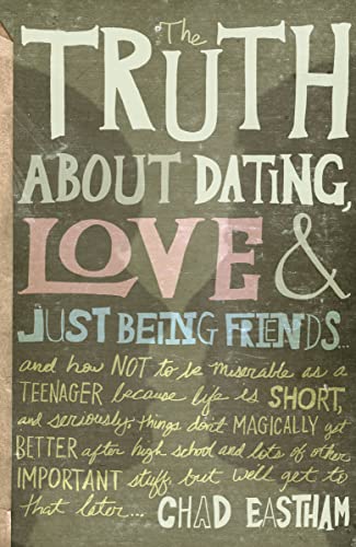 The Truth about Dating, Love, and Just Being Friends - Paperback