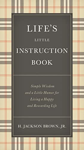 Life's Little Instruction Book: Simple Wisdom and a Little Humor for Living a Happy and Rewarding Life - The Perfect Christian Graduation Gift to Cele - Hardcover