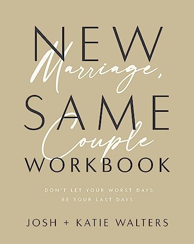 New Marriage, Same Couple Workbook: Don't Let Your Worst Days Be Your Last Days - Paperback