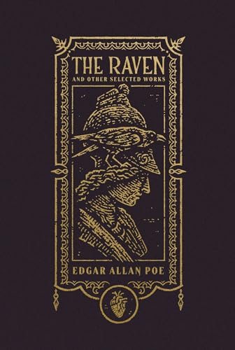 The Raven and Other Selected Works (the Gothic Chronicles Collection): Deluxe Edition - Hardcover