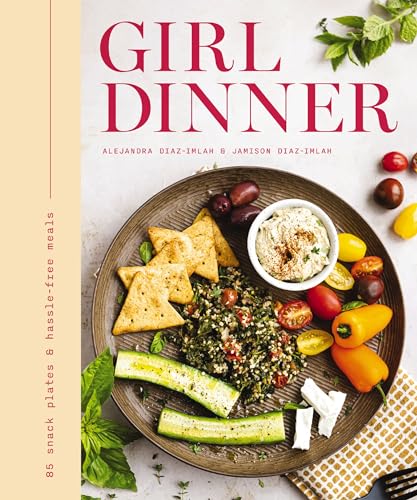 Girl Dinner: 85 Snack Plates and No-Cook Meals - Hardcover