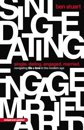 Single, Dating, Engaged, Married: Navigating Life and Love in the Modern Age - Paperback