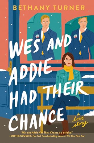Wes and Addie Had Their Chance: A Left-At-The-Altar, Second-Chance, Rom-Com - Paperback