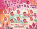 Ten Little Bear Hugs: A Counting Storybook - Board Books