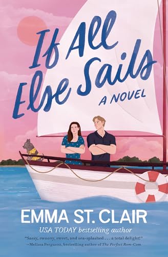 If All Else Sails: A Sweet Grumpy-Sunshine Rom-Com - Paperback