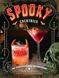 Spooky Cocktails: 100+ Spirited and Wickedly Delicious Drinks - Hardcover