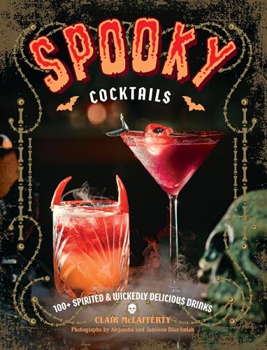 Spooky Cocktails: 100+ Spirited and Wickedly Delicious Drinks - Hardcover