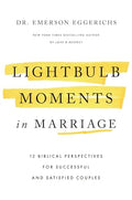 Lightbulb Moments in Marriage: 12 Biblical Perspectives for Successful and Satisfied Couples - Hardcover