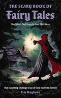 The Scary Book of Fairy Tales: The Haunting Endings to 50 of Your Favorite Stories - Paperback