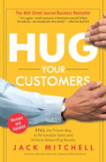 Hug Your Customers: The Proven Way to Personalize Sales and Achieve Astounding Results - Hardcover