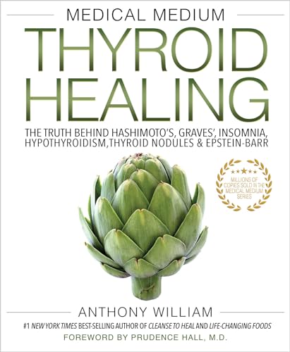 Medical Medium Thyroid Healing: The Truth Behind Hashimoto's, Graves', Insomnia, Hypothyroidism, Thyroid Nodules & Epstein-Barr - Paperback