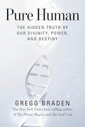 Pure Human: The Hidden Truth of Our Divinity, Power, and Destiny - Hardcover