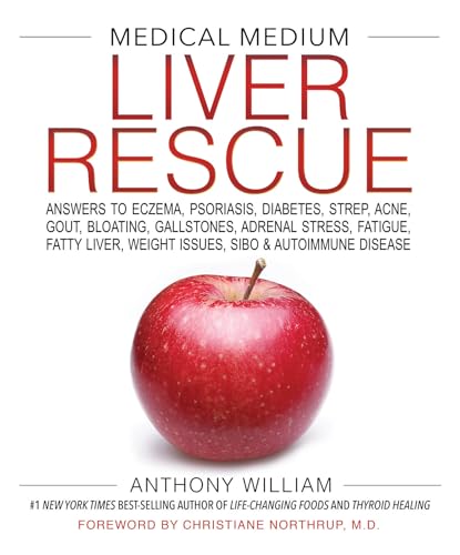 Medical Medium Liver Rescue: Answers to Eczema, Psoriasis, Diabetes, Strep, Acne, Gout, Bloating, Gallstones, Adrenal Stress, Fatigue, Fatty Liver, We - Hardcover