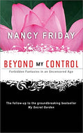 Beyond My Control: Forbidden Fantasies in an Uncensored Age - Paperback