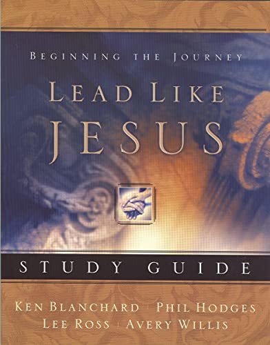 Lead Like Jesus Study Guide: Lessons from the Greatest Leadership Role Model of All Time - Paperback