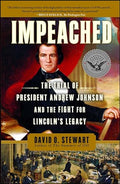 Impeached: The Trial of President Andrew Johnson and the Fight for Lincoln's Legacy - Paperback