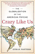 Crazy Like Us: The Globalization of the American Psyche - Paperback